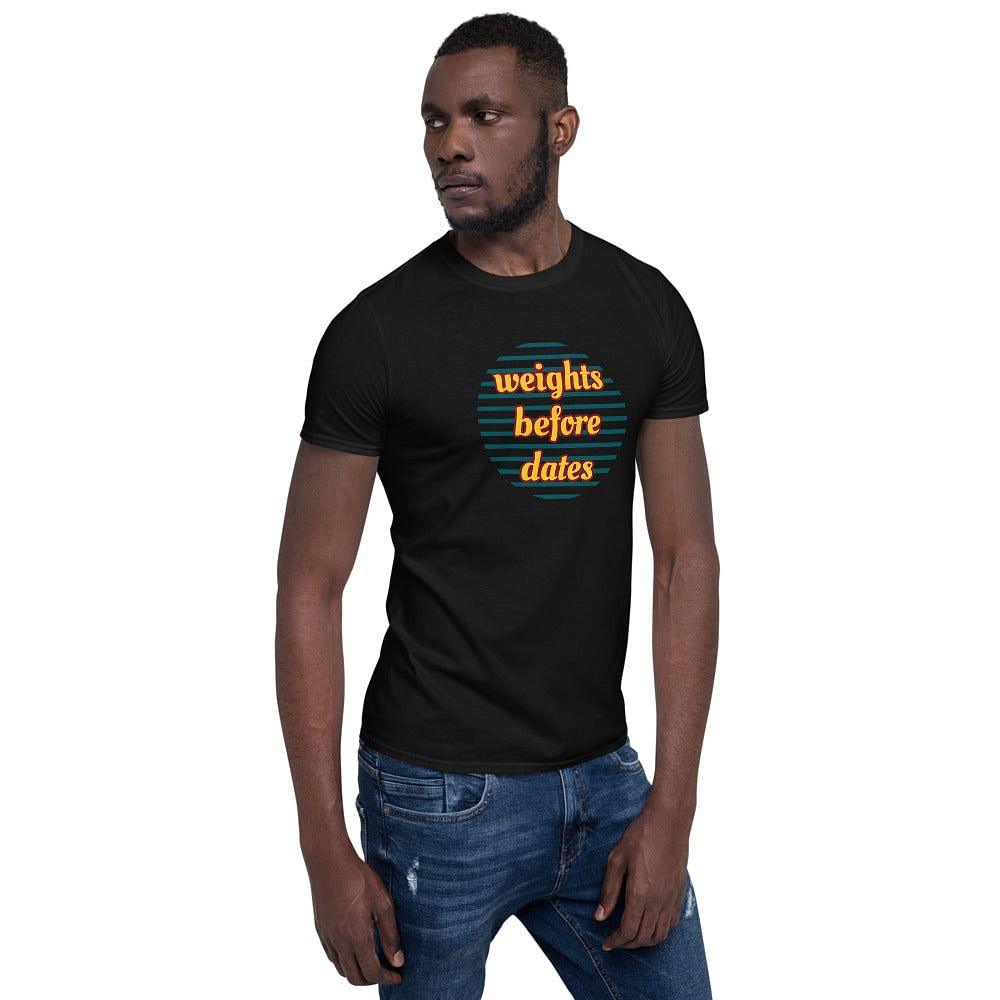 weights before dates men's t-shirt - mo.be